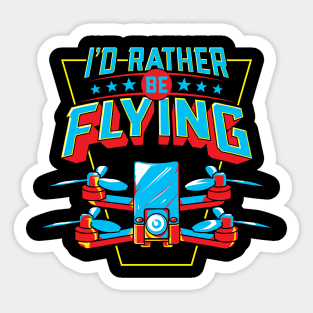 I'd Rather Be Flying Drone Pilot Sticker